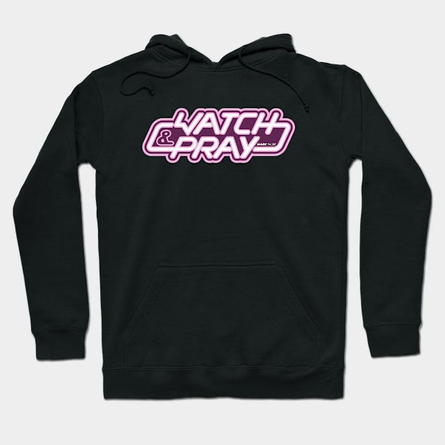 Watch & Pray Hoodie by Arise